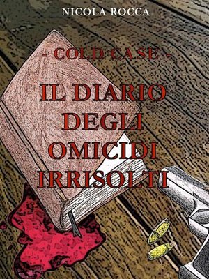 cover image of -Cold case- IL DIARIO DEGLI OMICIDI IRRISOLTI